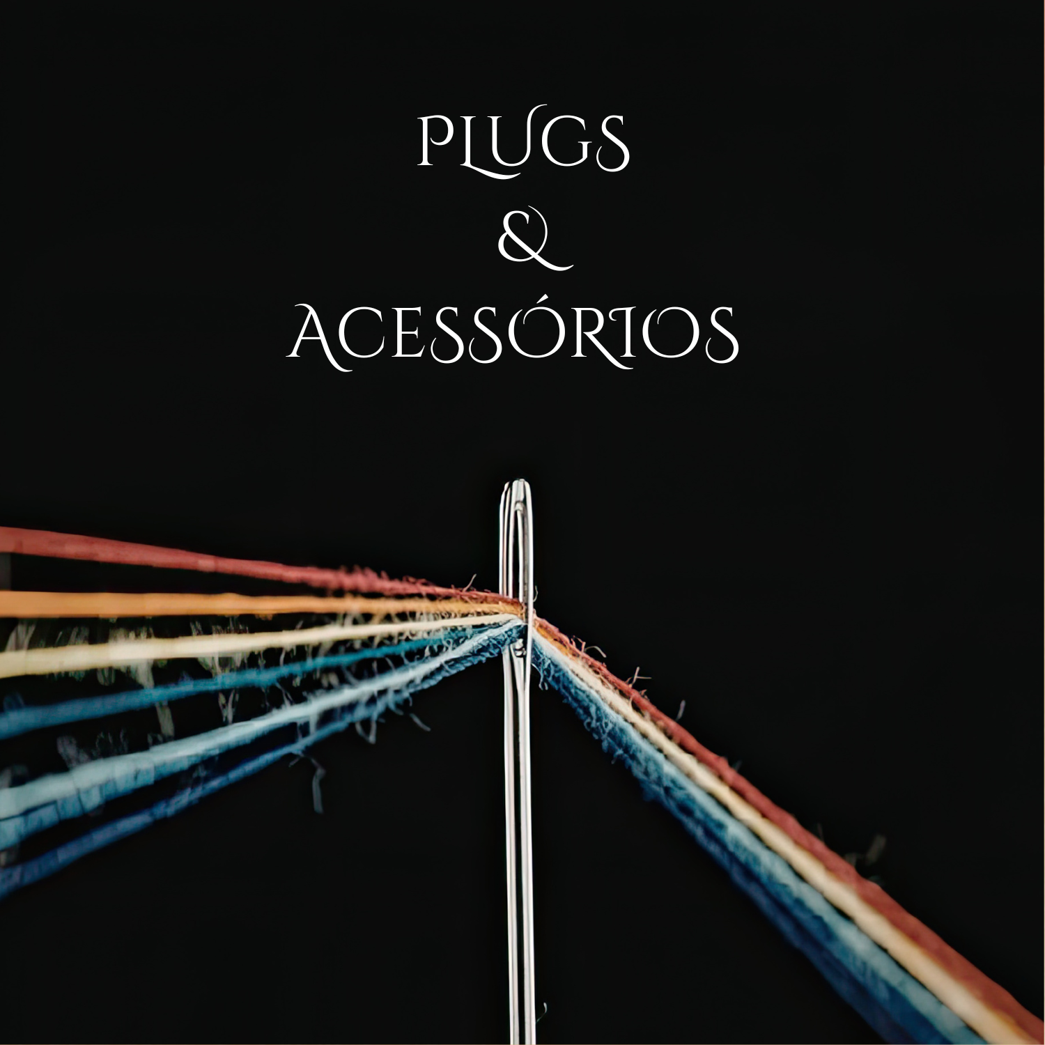 Plugs & Acessórios
